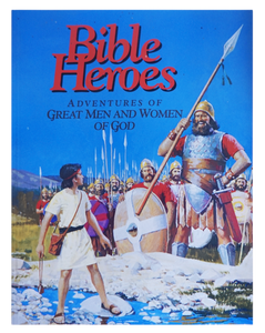 Bible Heroes: Adventures of Great Men and Women of God