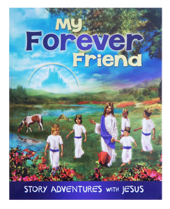 My Forever Friend, Story Adventures With Jesus