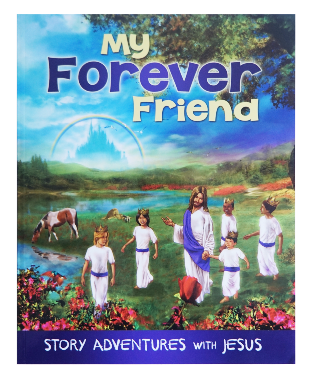 My Forever Friend, Story Adventures With Jesus