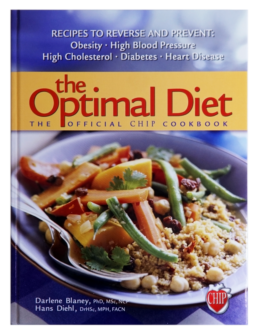 The Optimal Diet: The Official CHIP Cookbook